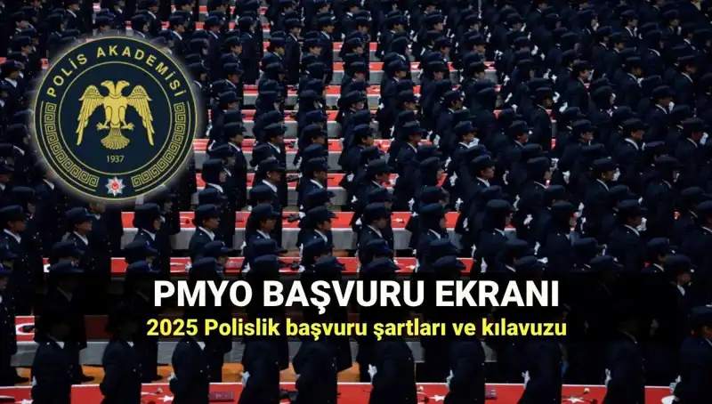 2025 PMYO Başvuru Süreci: Polislik İçin Gerekli Tüm Bilgiler Burada!