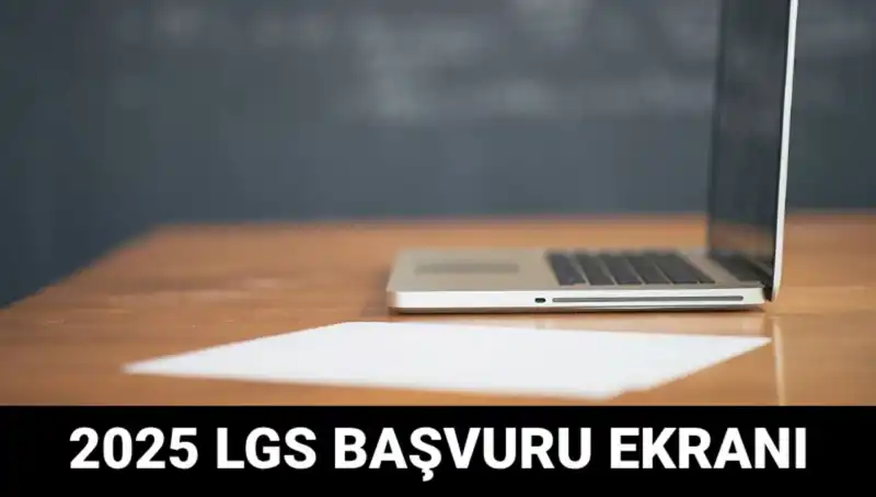 LGS 2025 Başvuruları Başladı: e-Okul Üzerinden Kolaylıkla İşlem Yapın!