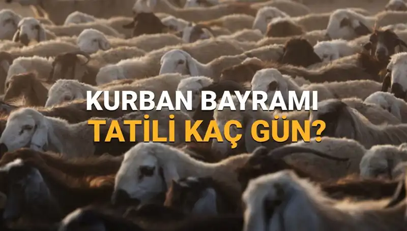 2025 Kurban Bayramı Tatili Ne Zaman Başlayacak? Tüm Ayrıntılar Burada!
