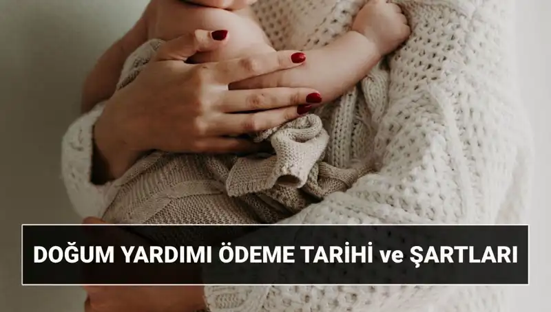 2025 Doğum Yardımı: Başvuru Şartları ve Miktarları