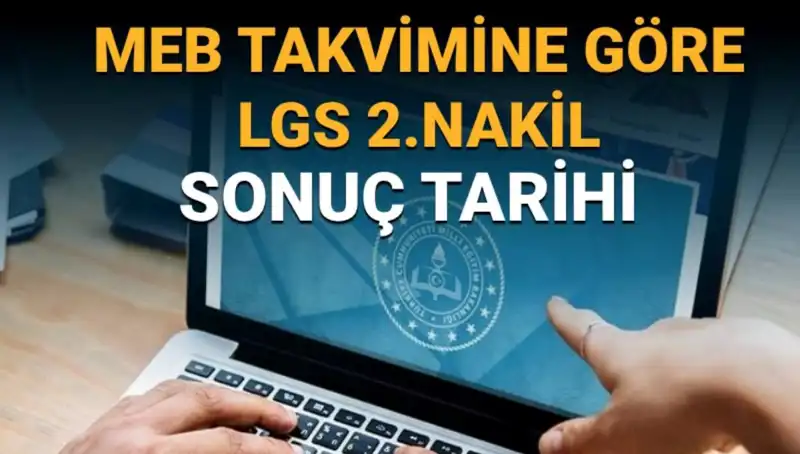LGS Lise 2. Nakil Süreci: Tercihler Ne Zaman Bitişecek?