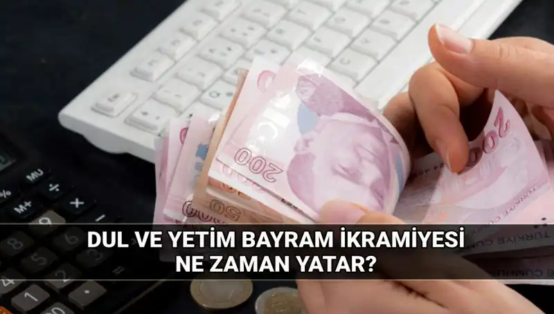 Dul ve Yetim Maaşı Alanlar İçin Kurban Bayramı İkramiyesi: Ne Kadar ve Ne Zaman?