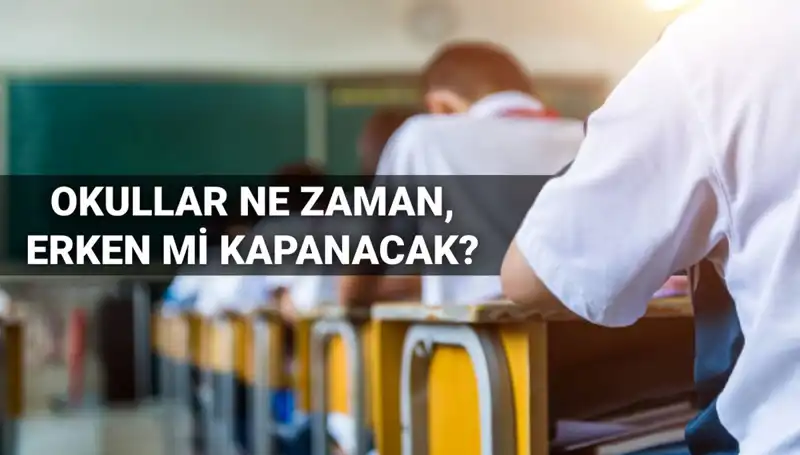 Okullar Erken Kapatılıyor Mu? 2024-2025 Eğitim Yılı Detayları Açıklandı