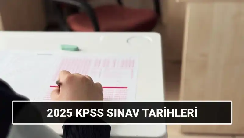 2025 KPSS Sınav Tarihleri Açıklandı: Hazırlık Sürecine Dair Bilgiler