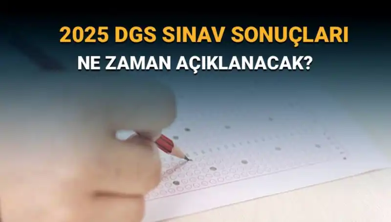 DGS Sınav Sonuçları Hakkında Her Şey: Açıklama Tarihleri ve Detaylar
