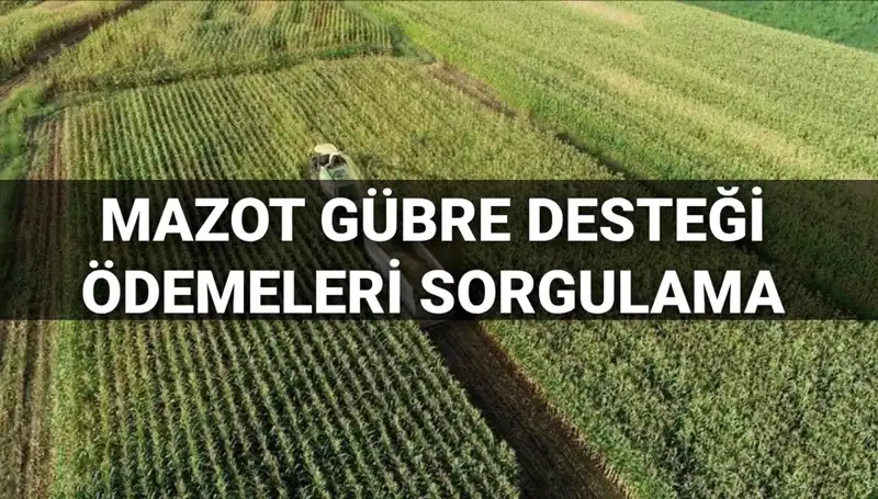 2025 Mart Ayı Mazot ve Gübre Desteği Sorgulama: Ödemeler Ne Zaman Yatacak?